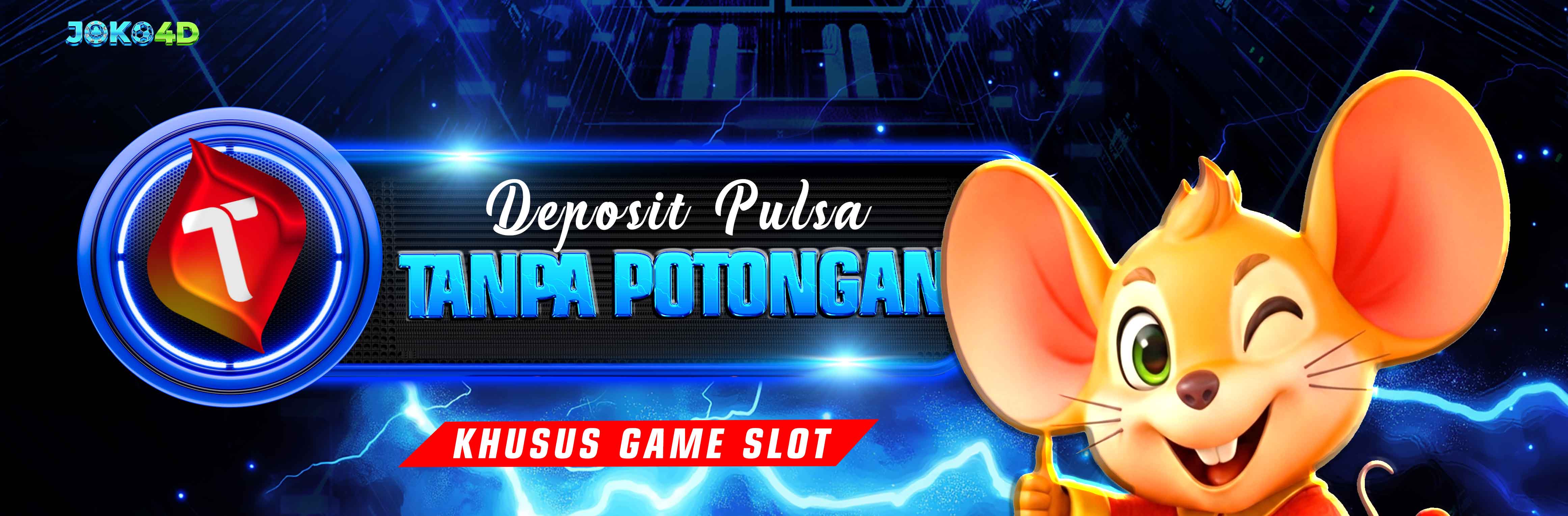 BONUS DEPOSIT PULSA TANPA POTONGAN 